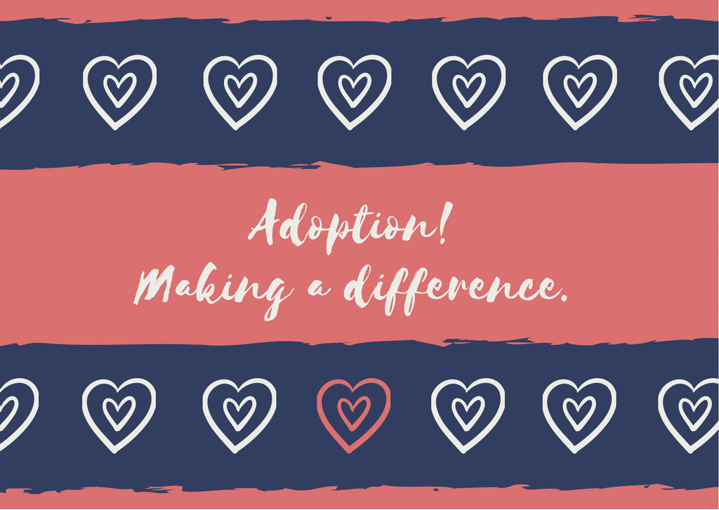 Adoption! Making a difference.
